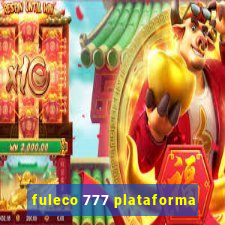 fuleco 777 plataforma